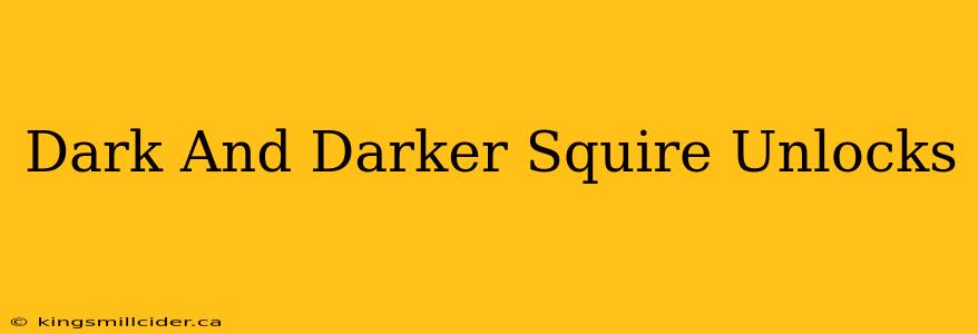 Dark And Darker Squire Unlocks