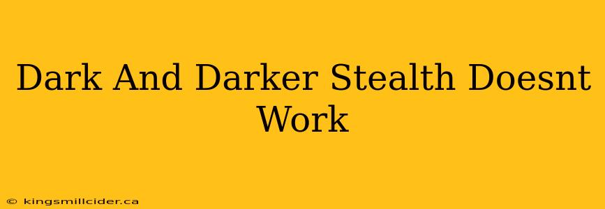 Dark And Darker Stealth Doesnt Work