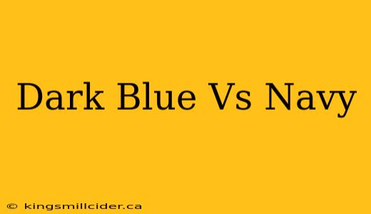 Dark Blue Vs Navy