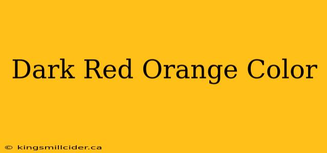 Dark Red Orange Color