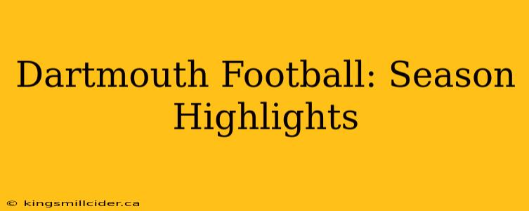 Dartmouth Football: Season Highlights