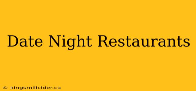 Date Night Restaurants