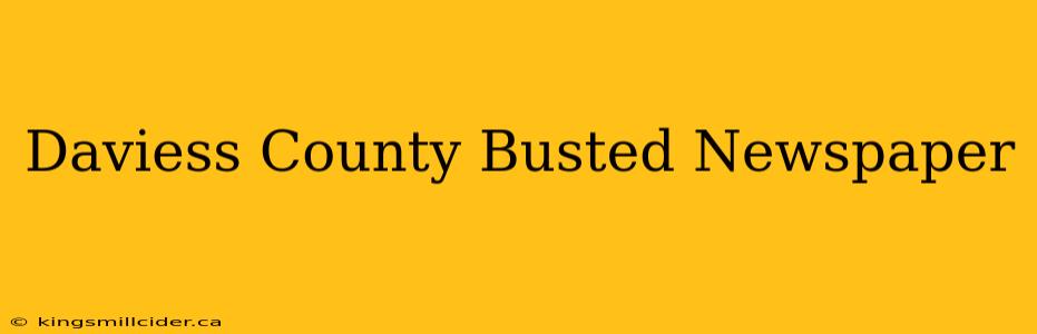 Daviess County Busted Newspaper