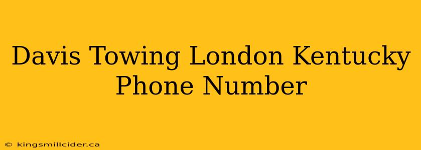 Davis Towing London Kentucky Phone Number