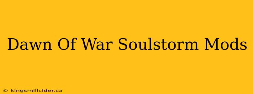 Dawn Of War Soulstorm Mods