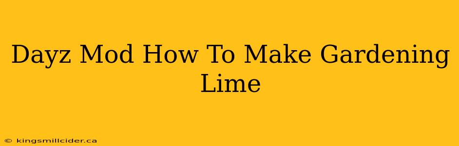 Dayz Mod How To Make Gardening Lime