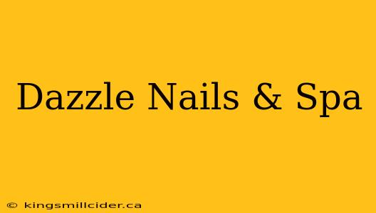 Dazzle Nails & Spa