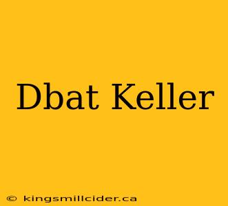 Dbat Keller