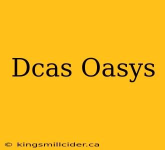 Dcas Oasys