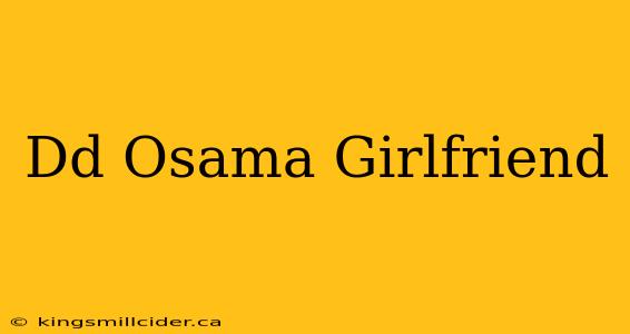 Dd Osama Girlfriend