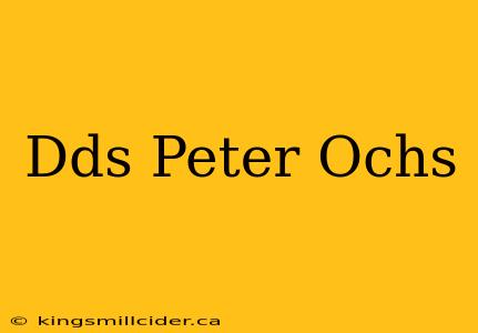 Dds Peter Ochs