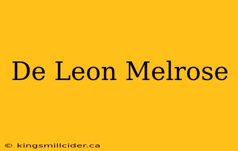 De Leon Melrose