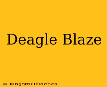 Deagle Blaze