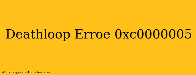 Deathloop Erroe 0xc0000005