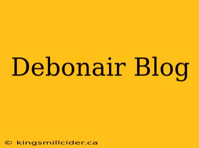 Debonair Blog