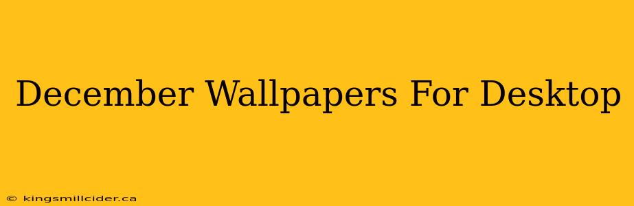 December Wallpapers For Desktop