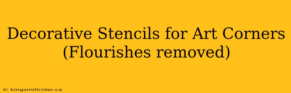 Decorative Stencils for Art Corners (Flourishes removed)