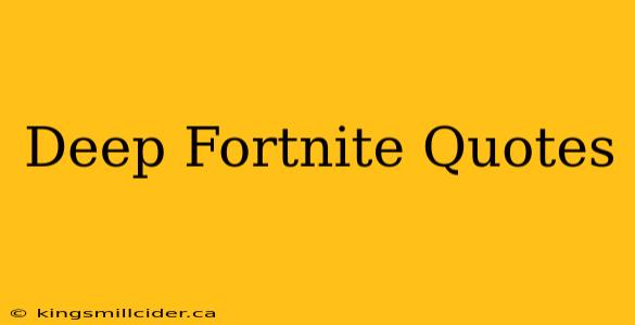 Deep Fortnite Quotes