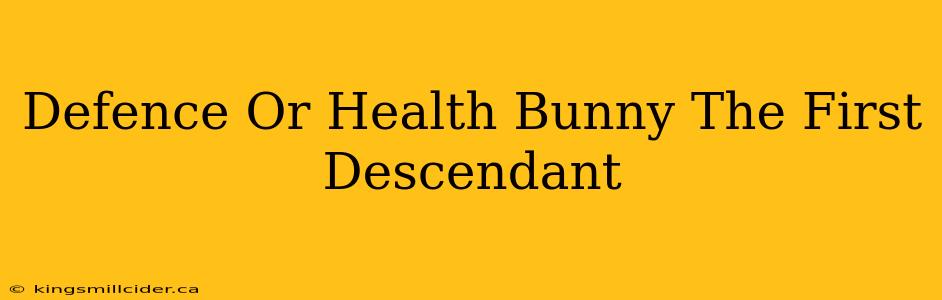 Defence Or Health Bunny The First Descendant