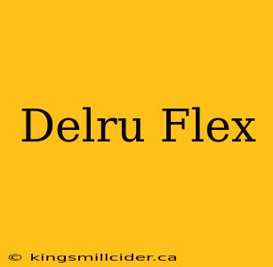 Delru Flex