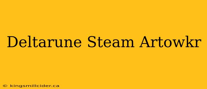 Deltarune Steam Artowkr