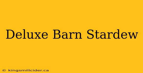 Deluxe Barn Stardew