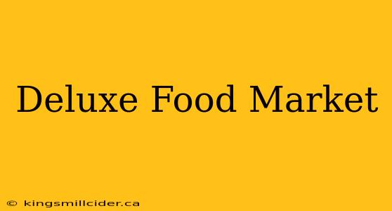 Deluxe Food Market