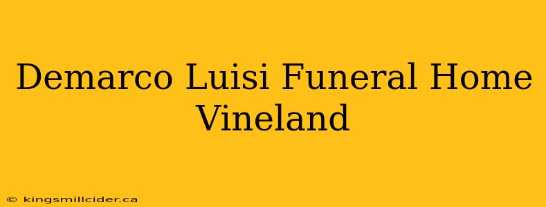 Demarco Luisi Funeral Home Vineland