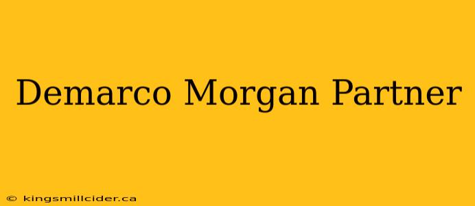 Demarco Morgan Partner