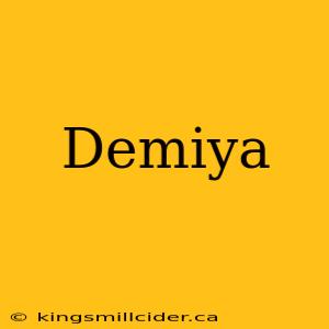 Demiya