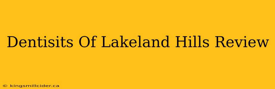 Dentisits Of Lakeland Hills Review