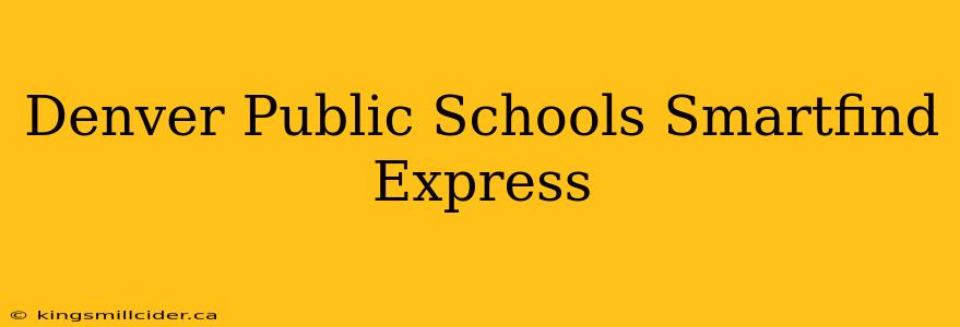 Denver Public Schools Smartfind Express