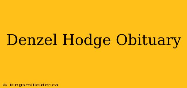 Denzel Hodge Obituary