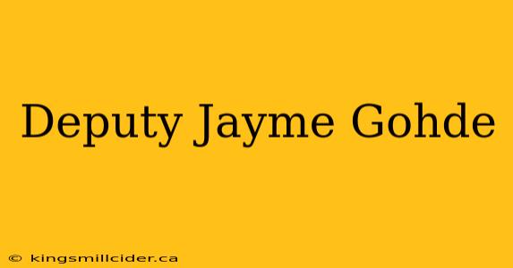 Deputy Jayme Gohde