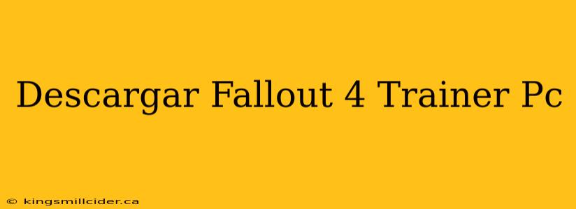 Descargar Fallout 4 Trainer Pc