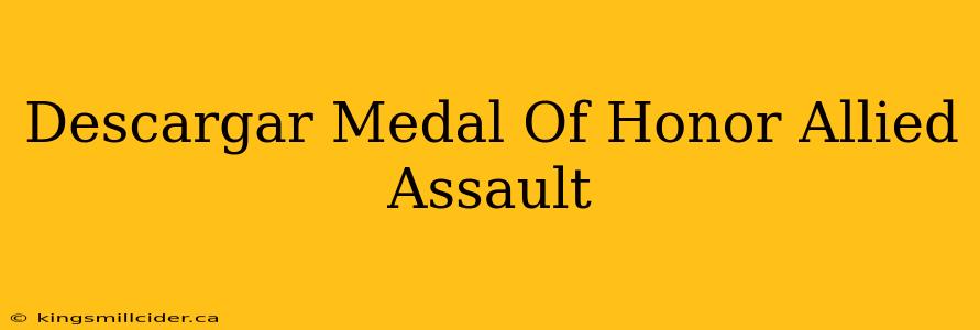 Descargar Medal Of Honor Allied Assault