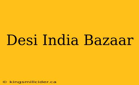 Desi India Bazaar