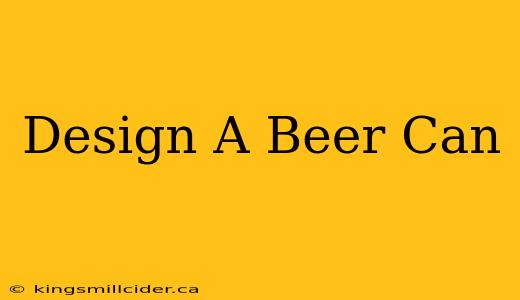 Design A Beer Can