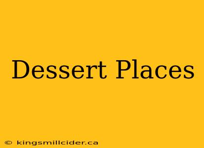 Dessert Places