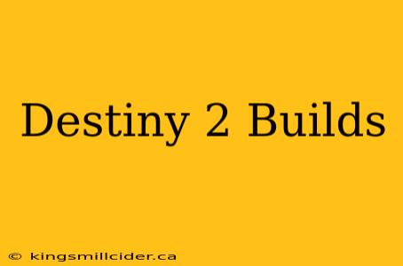 Destiny 2 Builds