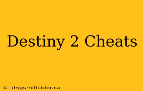 Destiny 2 Cheats