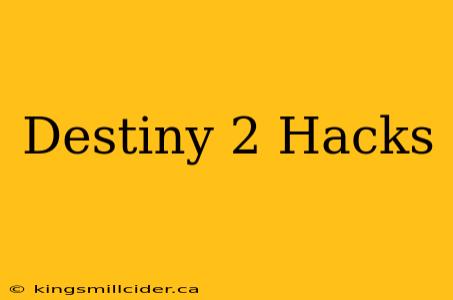 Destiny 2 Hacks