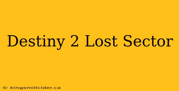 Destiny 2 Lost Sector