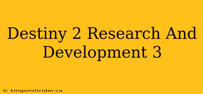 Destiny 2 Research And Development 3