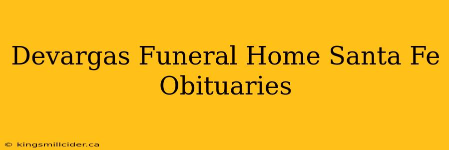 Devargas Funeral Home Santa Fe Obituaries