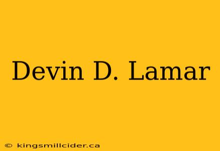 Devin D. Lamar