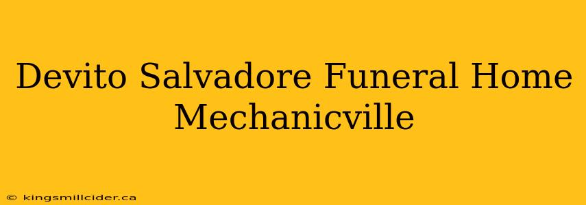 Devito Salvadore Funeral Home Mechanicville