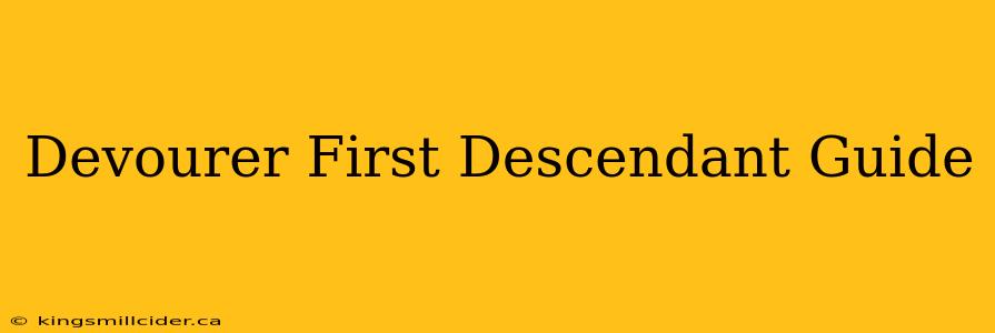 Devourer First Descendant Guide