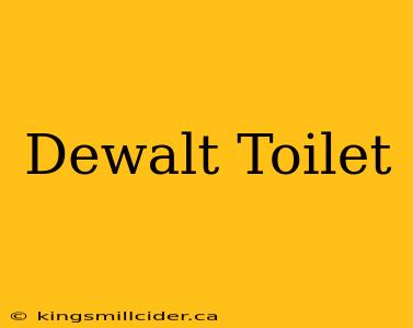 Dewalt Toilet