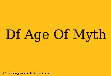 Df Age Of Myth